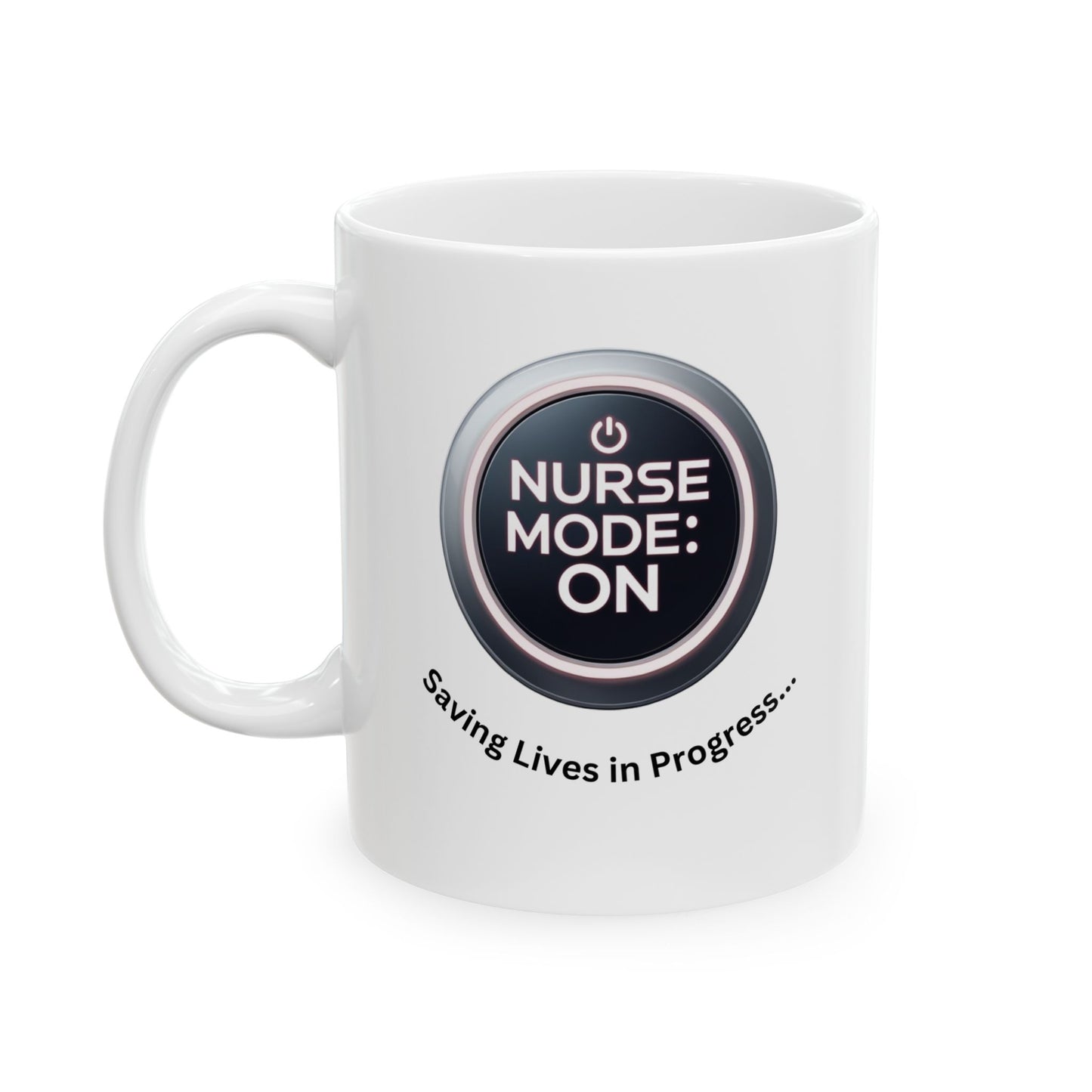 Nurse Mug, Nursing School Grad Gift, Funny Coffee Lover Ceramic Mug, Nurse Gifts, Valentines Day Gift for Nurse, 11oz, 15oz