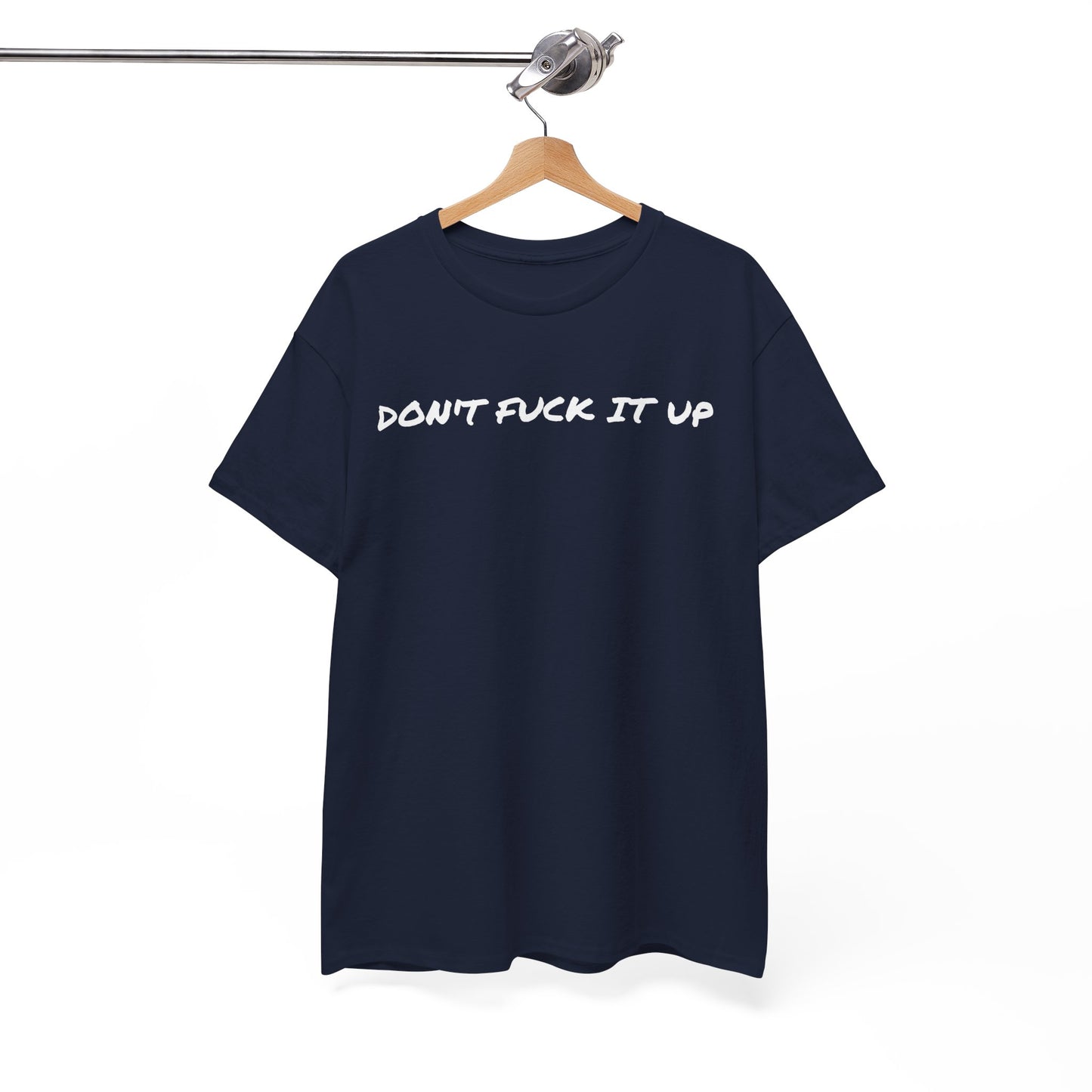 Don't F**k It Up Tee - Casual Streetwear, Funny Humor Shirt, Unisex Graphic T-Shirt, Gift for Friends, Party Outfit