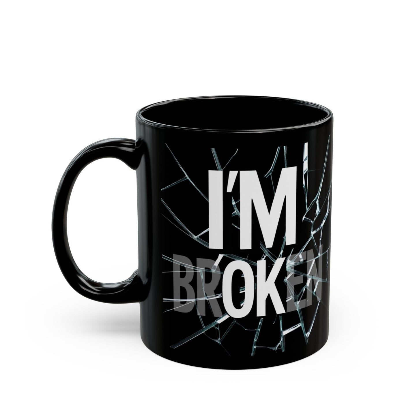 I'm Broken Mug, I'm OK Cup, Mental Health Awareness Gift, Self-Care Coffee Mug, Support Veterans, Inspirational Gift for Friends