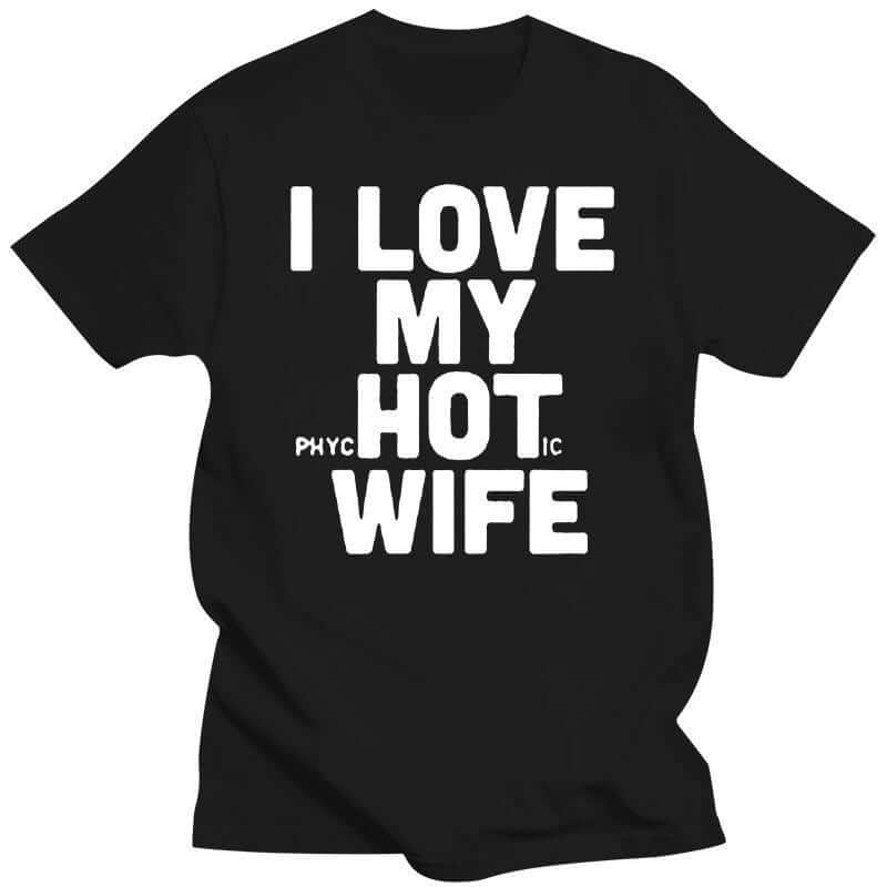 Funny Husband Gift T-Shirt – I Love My Hot Wife Tee