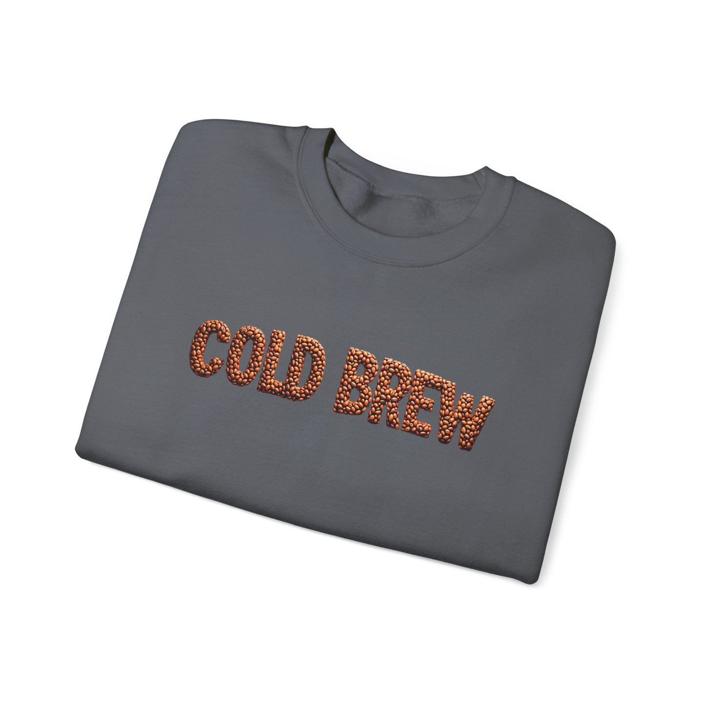 Cold Brew Sweatshirt - Gift for Coffee Lovers, Coffee Addicts, Caffeine Junkies, Daily Coffee Drinkers, Crewneck Sweatshirt