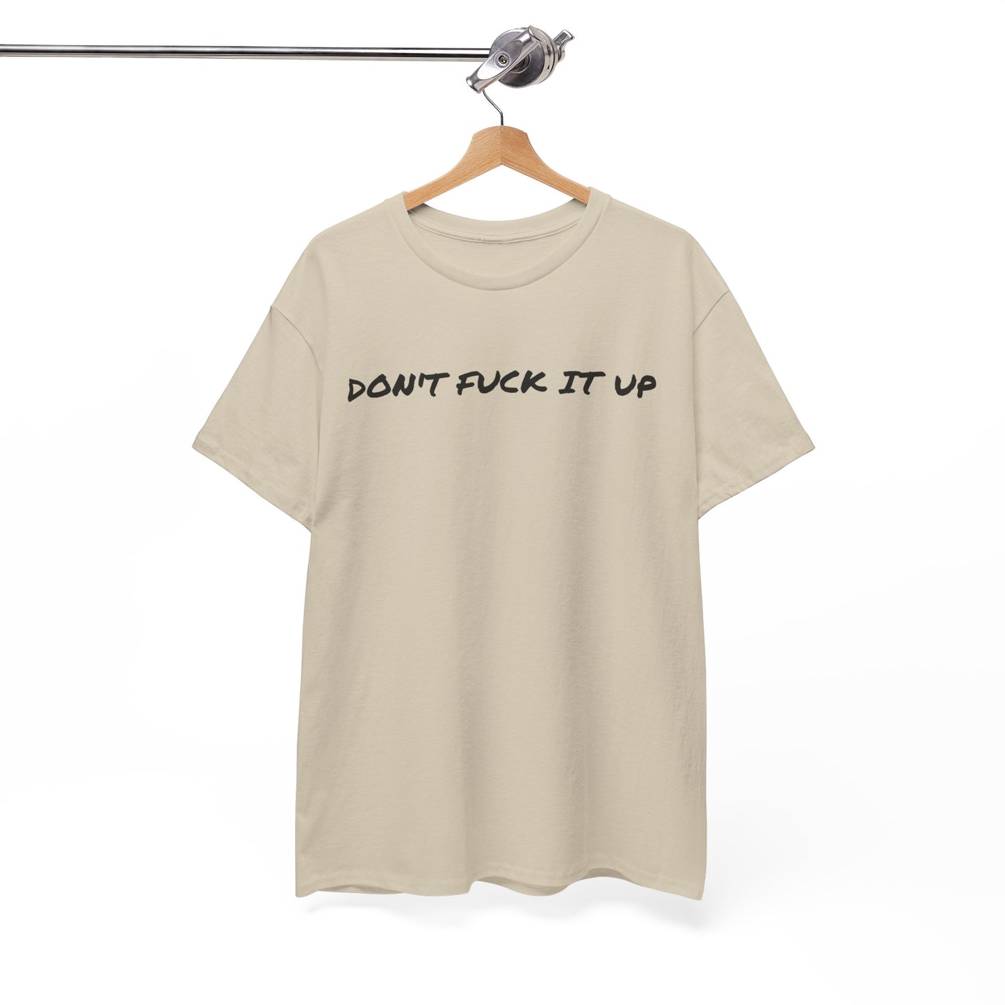 Don't F**k It Up Tee - Casual Streetwear, Funny Humor Shirt, Unisex Graphic T-Shirt, Gift for Friends, Party Outfit