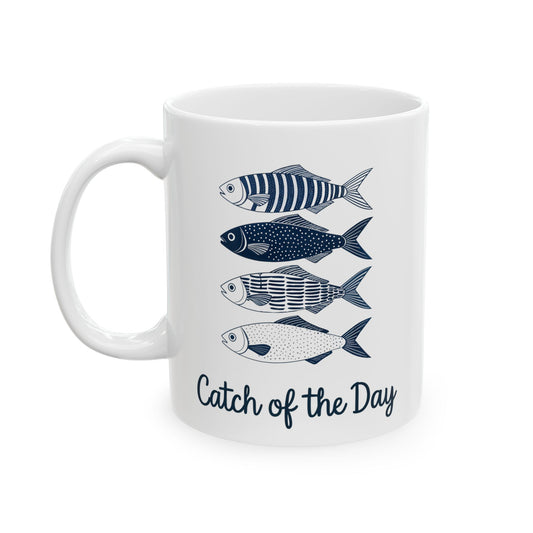 Catch of the Day Fishing Ceramic Mug | Fisherman Gift, Fishing Lover, Fishing Decor, Angler Mug, Fishing Gifts for Dad, Coffee Cup, Tea Mug,
