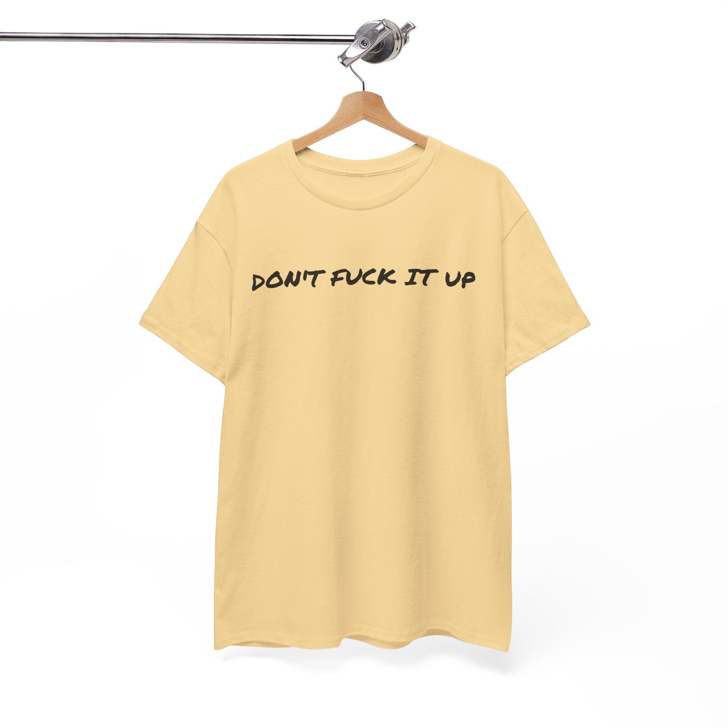 Don't F**k It Up Tee - Casual Streetwear, Funny Humor Shirt, Unisex Graphic T-Shirt, Gift for Friends, Party Outfit