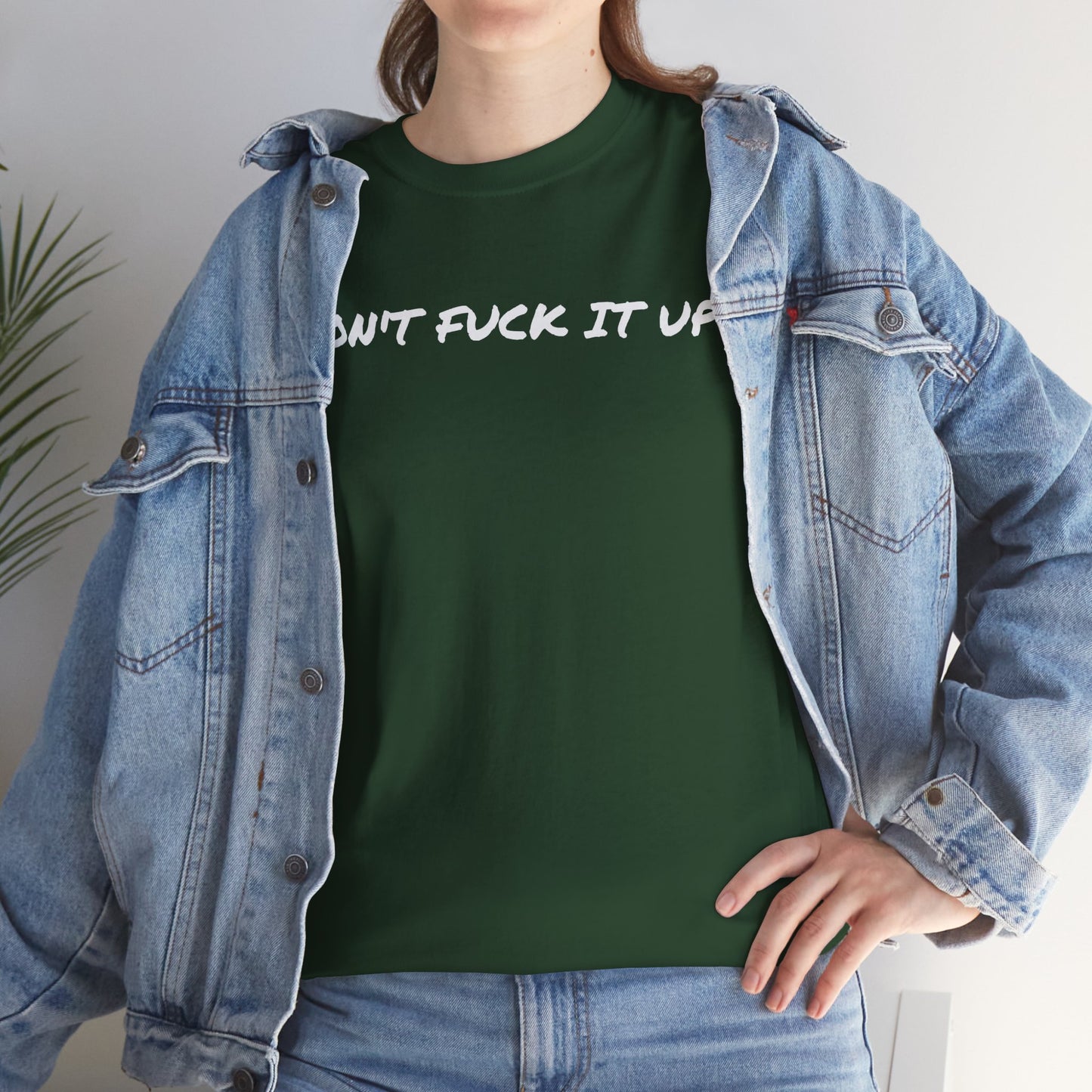 Don't F**k It Up Tee - Casual Streetwear, Funny Humor Shirt, Unisex Graphic T-Shirt, Gift for Friends, Party Outfit